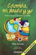 Colombia, mi abuelo y yo - Relatos mágicos de nuestra geografía