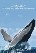Colombia Paraíso de Animales Viajeros