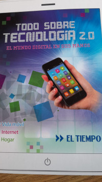 Image of Todo Sobre Tecnología 2.0 El Mundo Digital en sus Manos